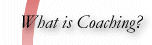 What is Coaching?